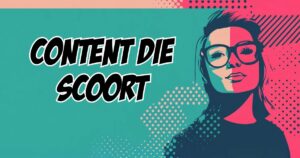 Content die scoort