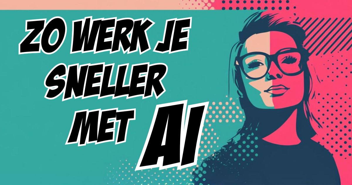 Zó werk je sneller met AI vrouw met bril en tekst: AI, werk jij er al mee? – teaser over ChatGPT en Canva